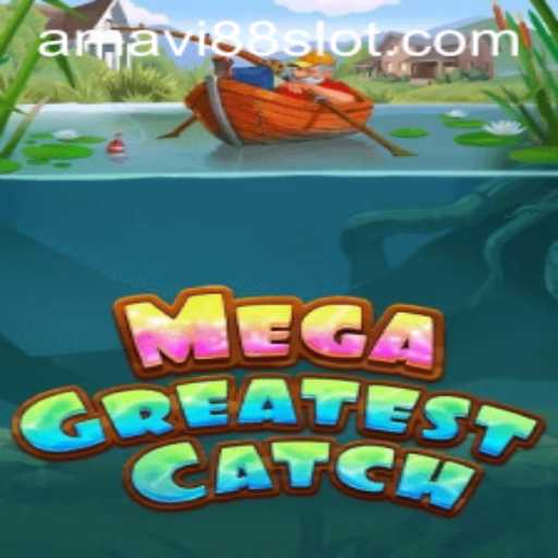 MegaGreatestCatch: Unveiling the Latest Sensation in the Gaming World